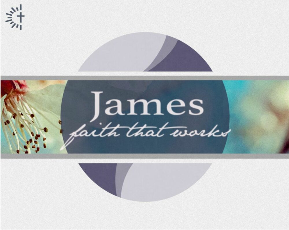 2022 James - Faith that Works